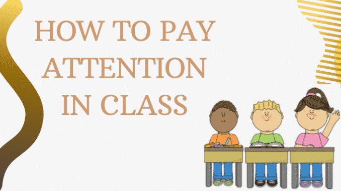 how-to-pay-attention-in-class-a-necessary-lesson-for-kids