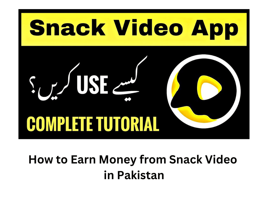 Earn Money from Snack Video in Pakistan