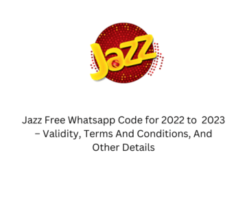 Jazz Free Whatsapp Code for 2022 – Validity, Terms And Conditions, And Other Details