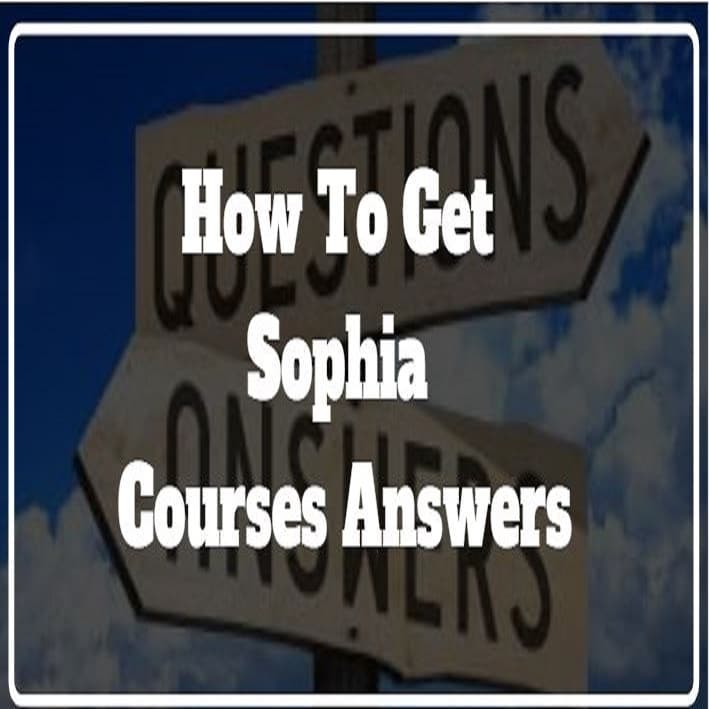 The Quick and Easy Way to Get Sophia Learning Answers