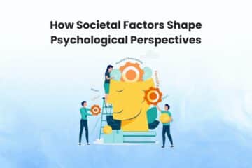 How Societal Factors Shape Psychological Perspectives
